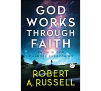 God Works Through Faith