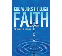 GOD Works Through Faith by Robert A. Russell (English) Paperback Book