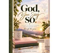 GOD, YOU SAY SO.: A Journey of Walking in Purpose and God-Ordained Trust Through the Years