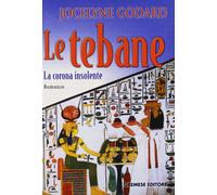 Godard Jocelyne - Tebane. La Corona Insolente (Le)