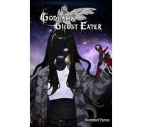Goddamn Ghost Eater (The Serpent and the Shadow)