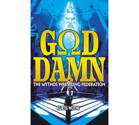 GODDAMN: The Mythos Wrestling Federation