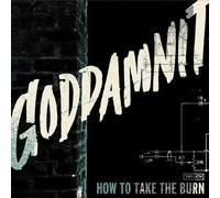 GODDAMNIT How to Take the Burn (CD) (US IMPORT)
