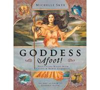 Goddess Afoot!: Practicing Magic with Celtic and Norse Goddesses