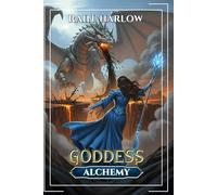 Goddess Alchemy: An Isekai LitRPG Fantasy: 6 (The Mirror World Progression Saga)