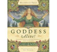Goddess Alive: Inviting Celtic and Norse Goddesses into Your Life