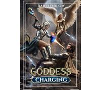 Goddess Charging: An Isekai LitRPG Fantasy: 4 (The Mirror World Progression Saga)