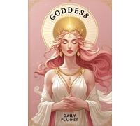 Goddess Daily Planner: Elegant Feminine Organizer for Inspired Planning and Self-Care Flow