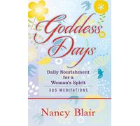 Goddess Days: Daily Nourishment for a Woman's Spirit. 365 Meditations
