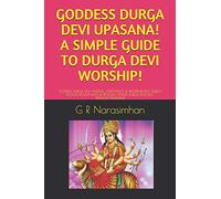 GODDESS DURGA DEVI UPASANA! A SIMPLE GUIDE TO DURGA DEVI WORSHIP!: GODDESS DURGA DEVI ANGELIC ASSISTANCE & WORSHIP! DEVI DURGA POOJA/KAALI MATHA ... POOJA/ YAGAM/YAGNAM!: 8 (Upasana/ Worship)