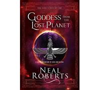 Goddess from the Lost Planet: A Sci-Fi Adventure of Gods and Aliens: 1 (From Heaven To Earth They Came)