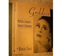 Goddess: Martha Graham's Dancers Remember