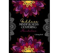 Goddess Mindfulness Centering Mandala Coloring Book (Goddess Demeanor Collection)
