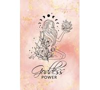 Goddess Notebook: Beautiful Goddess Notebook Journal with 120 blank pages to write your happy thoughts and things you are thankful for, manifesting ... Journal for Positive Affirmations Gratitude.