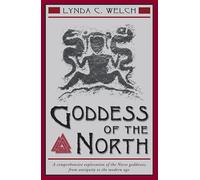 Goddess of the North: A Comprehensive Study of the Norse Goddesses, from Antiquity to the Modern Age: A Comprehensive Exploration of the Norse Godesses, from Antiquity to the Modern Age: 0