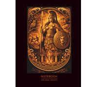 Goddess of Wisdom Notebook - Greek Mythology Art: Classical Warrior & Strategy Illustration | Symbol of Intelligence, Protection and Strength | for ... & Mythology Enthusiasts (Antique Legacy)
