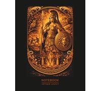Goddess of Wisdom Notebook - Greek Mythology Art: Classical Warrior & Strategy Illustration | Symbol of Intelligence, Protection and Strength | for ... & Mythology Enthusiasts (Antique Legacy)