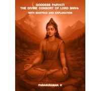 Goddess Parvati: The Divine Consort of Lord Shiva