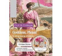Goddess, Please by Collage Soup | Vintage Collage Book of Aphrodite-Inspired Imagery, Seashells & Feminine Power: A shimmering collection inspired by ... magnetism to cut up, tear up, and stick on.