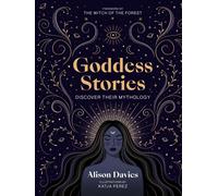 Goddess Stories: Discover their by Alison DaviesKatja Perez (HB 2023)