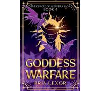 Goddess Warfare: 4 (The Oracle of Aeon Dra Saga)
