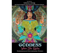 GODDESS: When She Rules: Expressions by Contemporary Women