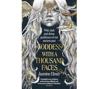 Goddess with a Thousand Faces – A one-of-a-kind exploration of goddesses from our ancient past
