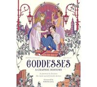 Goddesses: A Graphic History: A journey to discover the most sacred female deities (Graphic MBS)