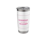 Goddesses are Born in December Stainless Steel Insulated Tumbler