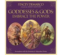 Goddesses & Gods: Embrace the Power : Invocations with the Feminine & Masculine Divine