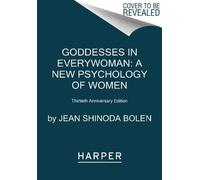 GODDESSES IN EVERYWOMAN THIRTIETH ANNIV By Jean Shinoda, M.D. Bolen (Paperback)
