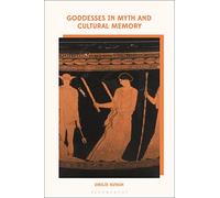 Goddesses in Myth and Cultural Memory