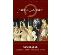 Goddesses: Mysteries of the Feminine Divine by Joseph Campbell (English) Hardcov