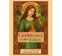 Goddesses of the Isles: Adult Colouring Book