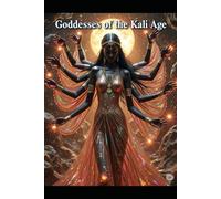 Goddesses of the Kali Age: The Ten Mahavidya's