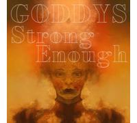 Goddys - Strong Enough