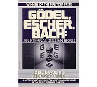 Godel, Escher, Bach: An Eternal Golden Braid