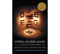 Godel, Escher, Bach: An Eternal Golden Braid