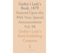Godey's Lady's Book, 1879: Entered Upon the 49th Year; Special Announcement