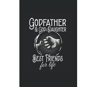 Godfather & God-daughter Best friends for life: Notebook with table of contents godfather sketchbook uncle notebook sketchbook diary gift communion