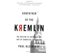 Godfather of the Kremlin: The Decline of Russia in the Age of Gangster Capitalism (Paperback) - Common