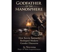 Godfather of the Manosphere: How Kevin Samuels Reshaped Modern Gender Discourse