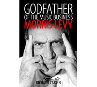 Godfather of the Music Business: Morris Levy (American Made Music Series)