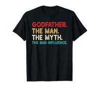 Godfather The Man The Myth The Bad Influence Dad Godfather T-Shirt