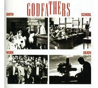 Godfathers - Birth, School, Work, Death