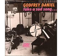 Godfrey Daniel - Take A Sad Song...