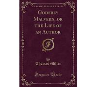 Godfrey Malvern, or the Life of an Author (Classic Reprint)