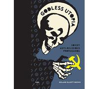 Godless Utopia: Soviet Anti-Religious Propaganda