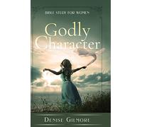 Godly Character: Bible Study for Women