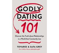 Godly Dating 101: Discover the Truth About Rela. Grey, Tovares